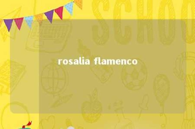 rosalia flamenco 