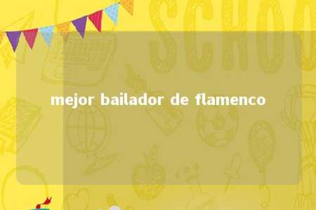 mejor bailador de flamenco 