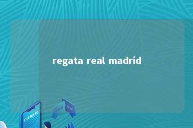 regata real madrid 