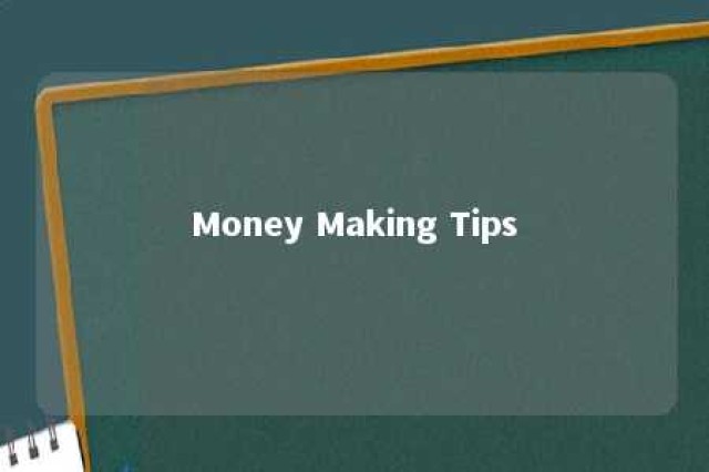 Money Making Tips 