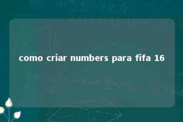 como criar numbers para fifa 16 