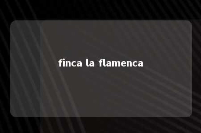 finca la flamenca 