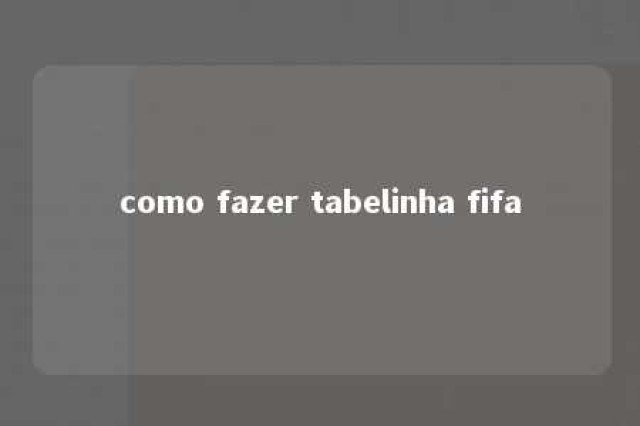 como fazer tabelinha fifa 