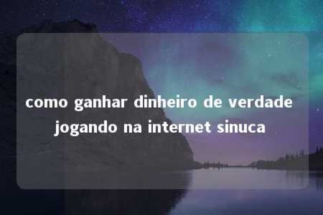 como ganhar dinheiro de verdade jogando na internet sinuca 