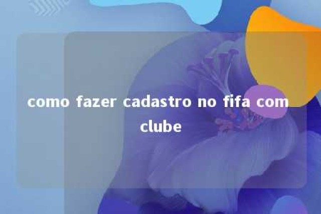 como fazer cadastro no fifa com clube 