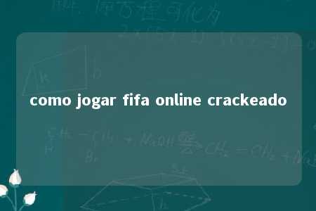 como jogar fifa online crackeado