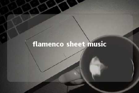 flamenco sheet music