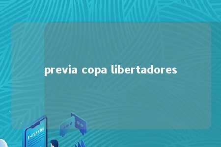 previa copa libertadores