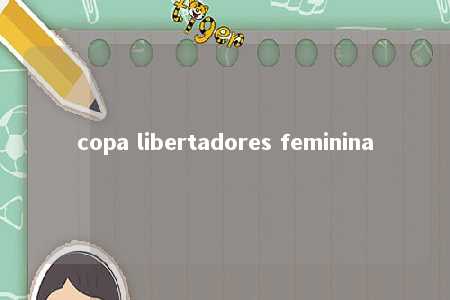 copa libertadores feminina