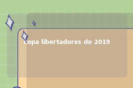 copa libertadores do 2019