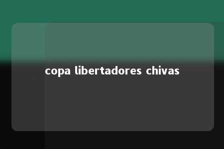 copa libertadores chivas