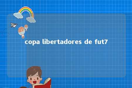 copa libertadores de fut7