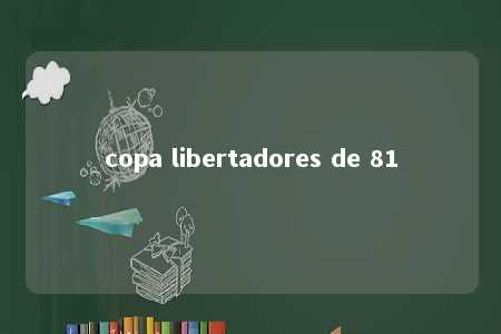 copa libertadores de 81