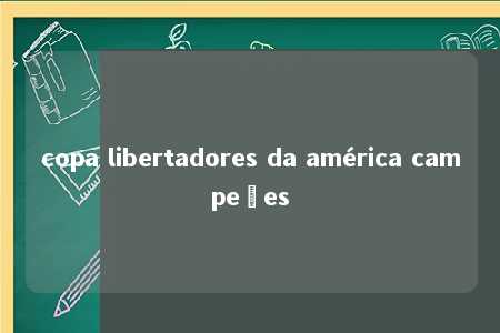 copa libertadores da américa campeões