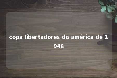 copa libertadores da américa de 1948