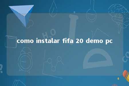 como instalar fifa 20 demo pc