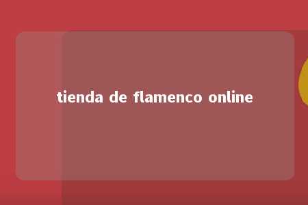 tienda de flamenco online