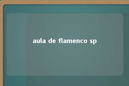 aula de flamenco sp