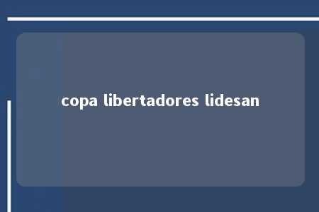 copa libertadores lidesan