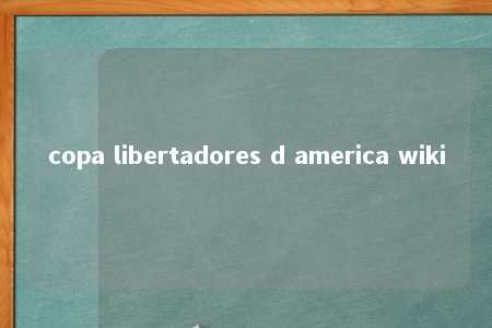 copa libertadores d america wiki