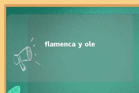 flamenca y ole