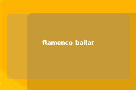 flamenco bailar