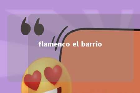 flamenco el barrio