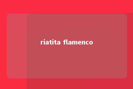 riatita flamenco