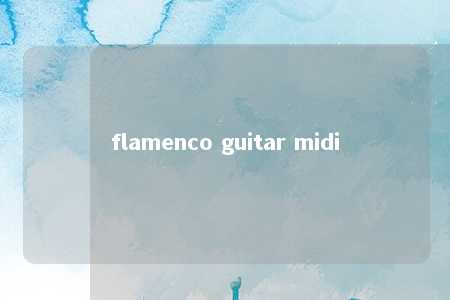 flamenco guitar midi