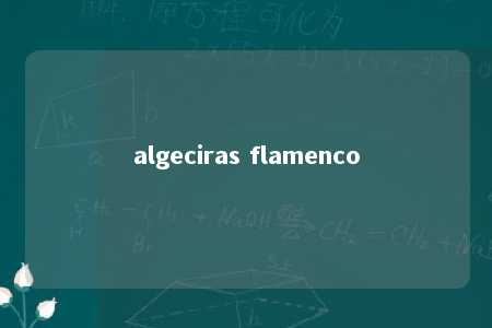 algeciras flamenco