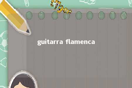 guitarra flamenca