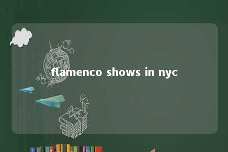 flamenco shows in nyc