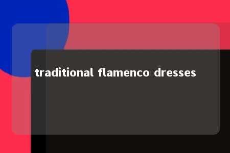 traditional flamenco dresses