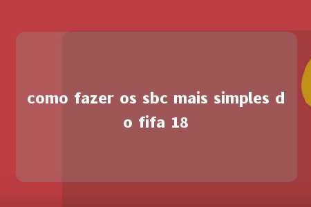 como fazer os sbc mais simples do fifa 18