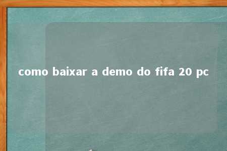 como baixar a demo do fifa 20 pc