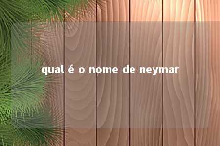 qual é o nome de neymar