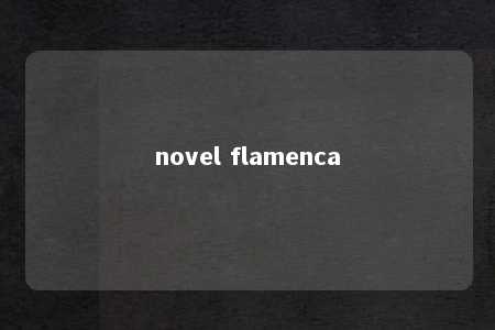 novel flamenca