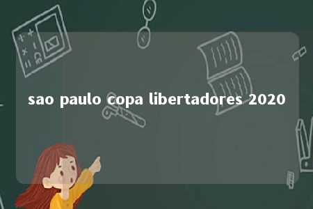 sao paulo copa libertadores 2020