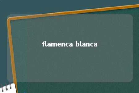 flamenca blanca