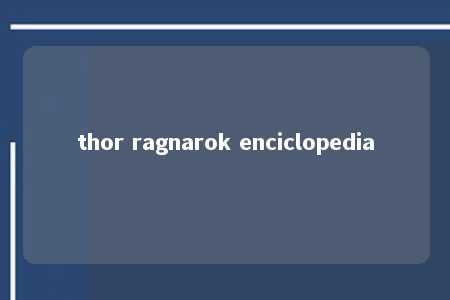 thor ragnarok enciclopedia