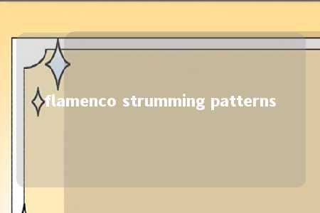 flamenco strumming patterns