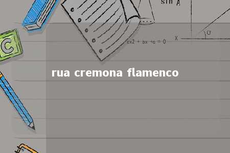 rua cremona flamenco