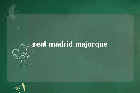 real madrid majorque