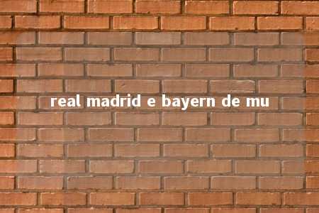 real madrid e bayern de mu