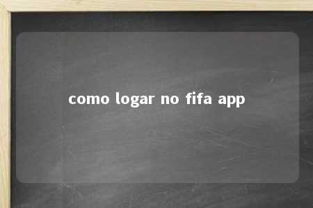 como logar no fifa app