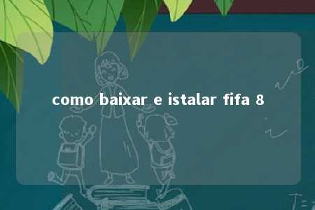 como baixar e istalar fifa 8