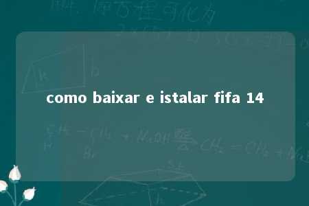 como baixar e istalar fifa 14