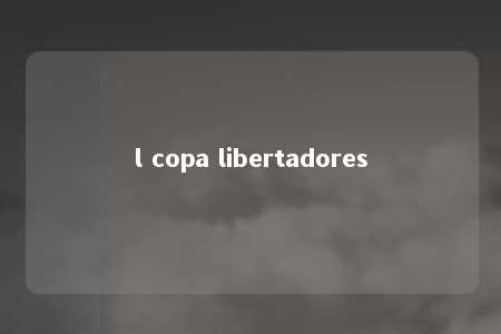 l copa libertadores