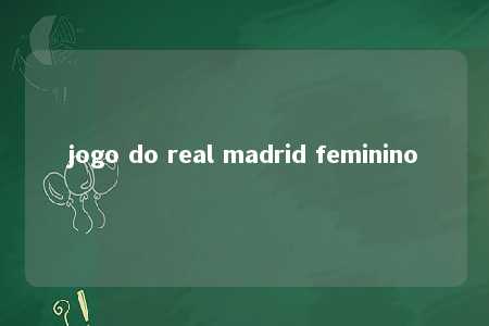 jogo do real madrid feminino