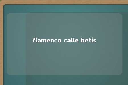 flamenco calle betis